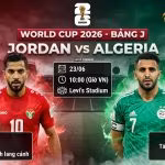 Nhận định soi kèo trận đấu giữa Jordan và Algeria tại bảng J World Cup 2026 chi tiết trên Gavang TV.